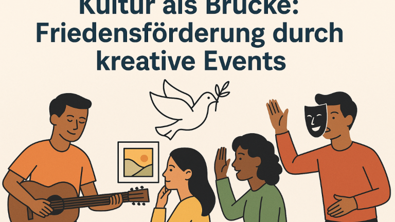 Kultur als Brücke: Friedensförderung durch kreative Events